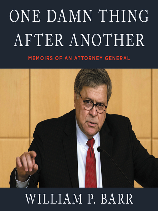 Title details for One Damn Thing After Another by William P. Barr - Available